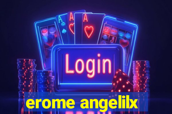 erome angelilx